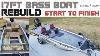 Aluminum Bass Boat Full Build Basstracker Pro 17 Start To Finish