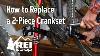 Bike Maintenance How To Replace A 2 Piece Crankset